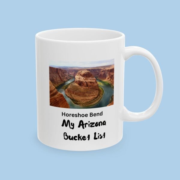 Horse Shoe Bend My Arizona Bucket List Ceramic Mug - Image 2
