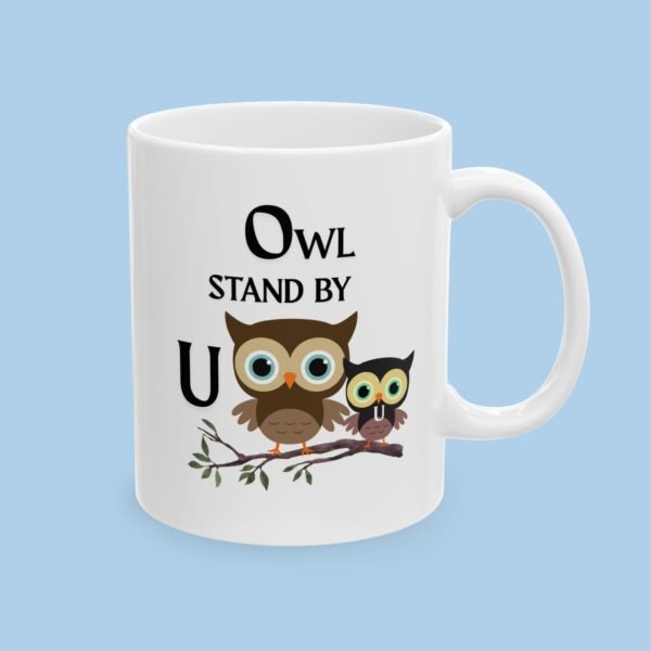 Owl Stand by U Ceramic Mug,  gifts for her, gifts for him - Image 2