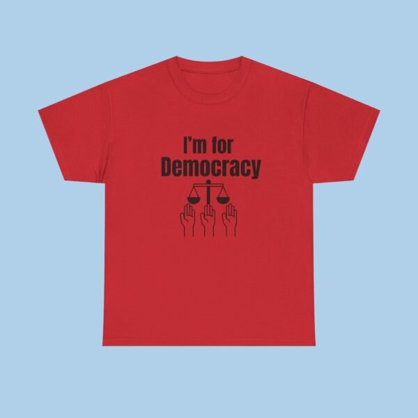 I'm For Democracy Unisex Heavy Cotton Tee, T-shirt, Gifts for her, gifts for him, USA - Image 4