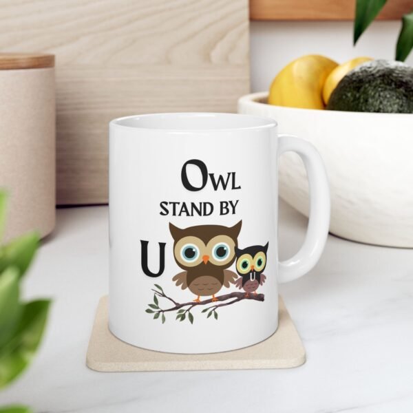 Owl Stand by U Ceramic Mug,  gifts for her, gifts for him - Image 3