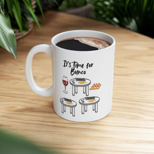 Its Bunco Time, Dice, Wine, Friends, Food, Laughs Ceramic Mug, (11oz, 15oz) - Image 5