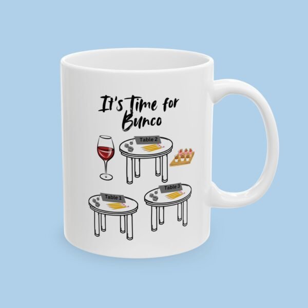 Its Bunco Time, Dice, Wine, Friends, Food, Laughs Ceramic Mug, (11oz, 15oz) - Image 3