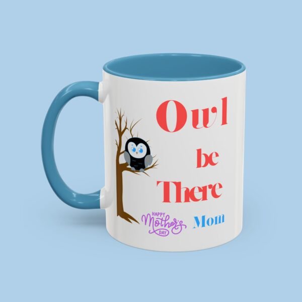 Owl Be There Happy Mothers Day Mom Accent Coffee Mug, gifts for her - Image 8