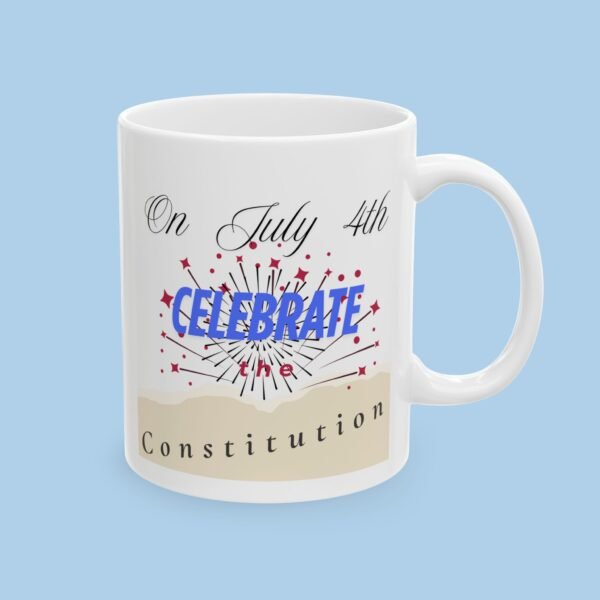 4th of July Celebrate the Constitution Ceramic Mug, gifts for her, gifts for him - Image 2