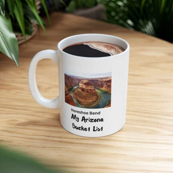 Horse Shoe Bend My Arizona Bucket List Ceramic Mug - Image 4