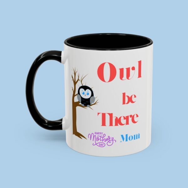 Owl Be There Happy Mothers Day Mom Accent Coffee Mug, gifts for her - Image 2