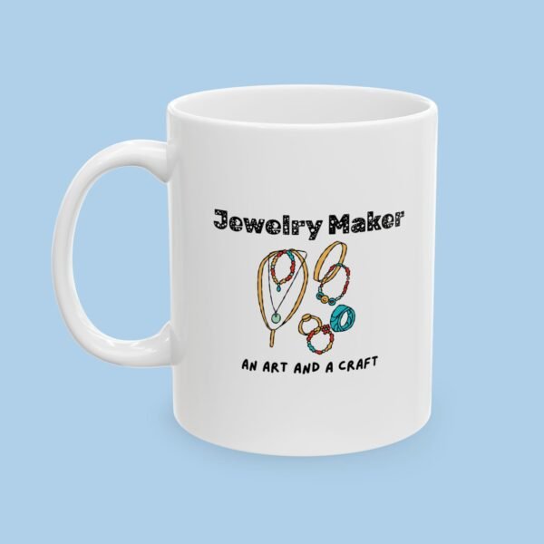 Jewelry Maker An Art and a Craft Ceramic Mug