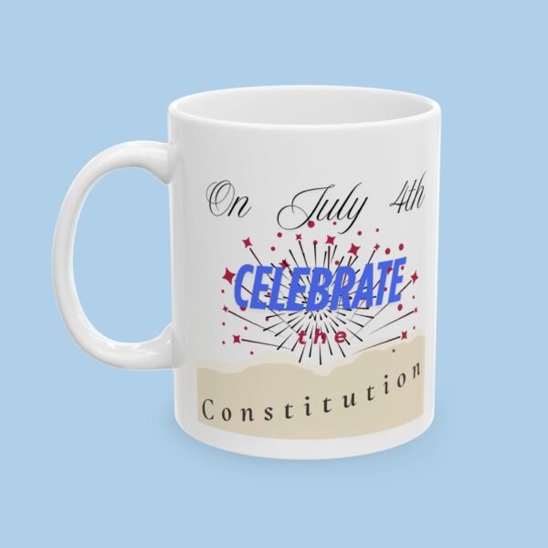 4th of July Celebrate the Constitution Ceramic Mug